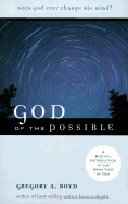 God of the Possible: A Biblical Introduction to the Open View of God
