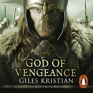 God of Vengeance: (The Rise of Sigurd 1): A thrilling, action-packed Viking saga from bestselling author Giles Kristian