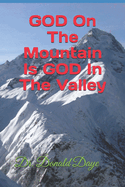 GOD On The Mountain Is GOD In The Valley