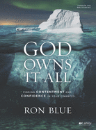 God Owns It All - Leader Kit: Finding Contentment and Confidence in Your Finanes