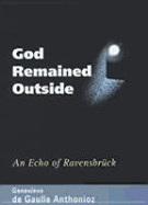 God Remained Outside: An Echo of Ravensbr'uck