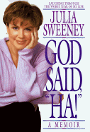 God Said, "Ha!" - Sweeney, Julia