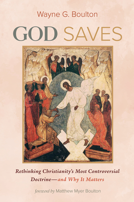 God Saves - Boulton, Wayne G, and Boulton, Matthew Myer (Foreword by)