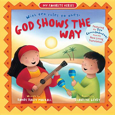 God Shows the Way: With Ten Rules to Obey - Mackall, Dandi Daley