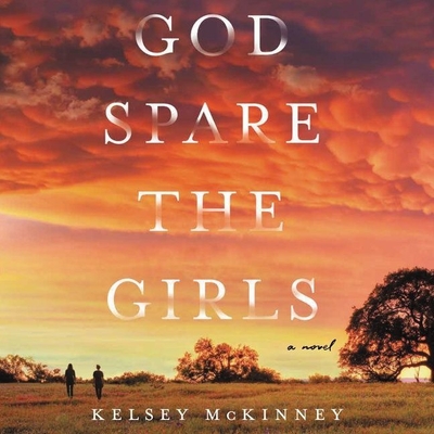 God Spare the Girls Lib/E - McKinney, Kelsey, and Taber, Catherine (Read by)