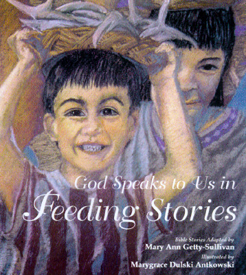 God Speaks to Us in Feeding Stories - Getty-Sullivan, Mary Ann