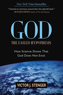 God the Failed Hypothesis?: How Science Shows That God Does Not Exist - Stenger, Victor J, Ph.D.