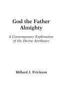 God the Father Almighty: A Contemporary Exploration of the Divine Attributes