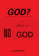 God?: There Is No God