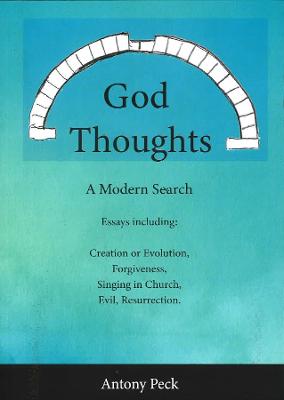 God Thoughts: A Modern Search - Peck, Antony