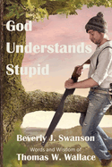 God Understands Stupid