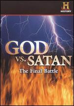 God Vs. Satan: The Final Battle