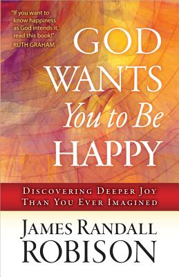 God Wants You to Be Happy - Robison, James