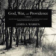 God, War, and Providence: The Epic Struggle of Roger Williams and the Narragansett Indians Against the Puritans of New England