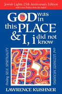 God Was in This Place & I, I Did Not Know--25th Anniversary Ed: Finding Self, Spirituality and Ultimate Meaning