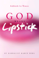 God Wears Lipstick: Kabbalah for Women - Berg, Karen