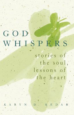 God Whispers: Stories of the Soul, Lessons of the Heart - Kedar, Karyn D, Rabbi