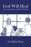 God Will Heal: A Personal Journey of Faith and Healing