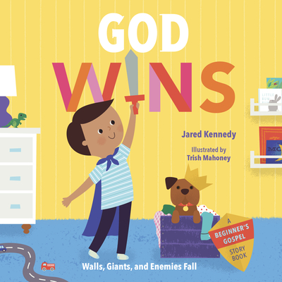 God Wins: Walls, Giants, and Enemies Fall - Kennedy, Jared