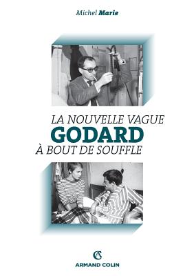 Godard: La Nouvelle Vague Et a Bout de Souffle - Marie, Michel