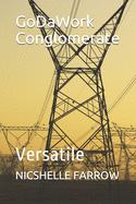 GoDaWork Conglomerate: Versatile