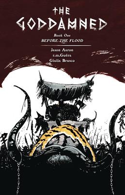 Goddamned Oversized 'Before the Flood' - Aaron, Jason, and Guera, R M, and Brusco, Guilia