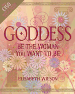 Goddess: Be the Woman You Want to be