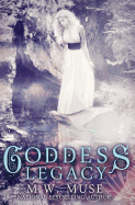 Goddess Legacy: Goddess Series Book One