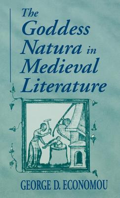 Goddess Natura in Medieval Literature - Economou, George D