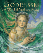 Goddesses: A World of Myth and Magic