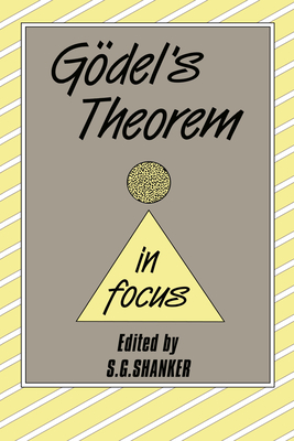 Godel's Theorem in Focus - Shanker, Stuart G (Editor)