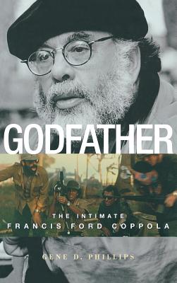 Godfather: The Intimate Francis Ford Coppola - Phillips, Gene D, S.J.