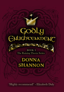 Godly Enlightenment: Book 3 of the Raining Thorns Series