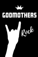Godmothers Rock: Blank Lined Pattern Proud Journal/Notebook as a Birthday, Mother's Day, Christmas, Wedding, Anniversary, Appreciation or Special Occasion Gift.