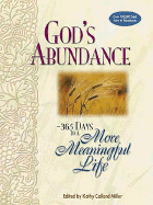God's Abundance: 365 Days to a More Meaningful Life - Miller, Kathy Collard (Editor)