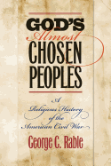 God's Almost Chosen Peoples: A Religious History of the American Civil War