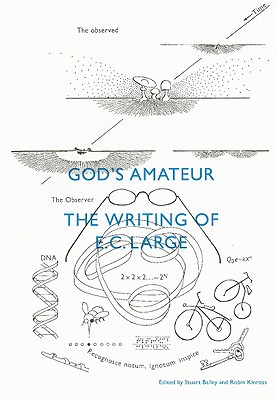 God's Amateur: The Writing of E.C. Large - Bailey, Stuart (Editor), and Kinross, Robin (Editor)