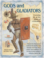 Gods and Gladiators: Everyday Life at the Dawn of Civilization