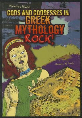 Gods and Goddesses in Greek Mythology Rock! - Houle, Michelle M