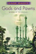 Gods and Pawns: Stories of the Company