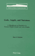 Gods, Angels, and Narrators: A Metaphysics of Narrative in Thomas Mann's Joseph Und Seine Brueder