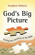 God's Big Picture: A Bible Overview