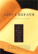 God's Breath: Sacred Scriptures of the World - The Essential Texts of Buddhism, Christianity, Judaism, Hinduism, Islam, Sufi - Miller, John, Professor (Editor), and Kenedi, Aaron, and Editors (Editor)