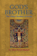 God's Brother: The Other Brother of Jesus