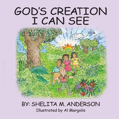 God's Creation I Can See - Anderson, Shelita M