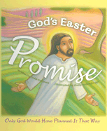 God's Easter Promise: Only God Would Have Planned It That Way - Barsness, Todd, Pastor