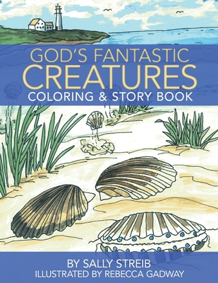 God's Fantastic Creatures: Coloring & Story Book - Streib, Sally