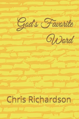God's Favorite Word - Richardson, Chris Michael