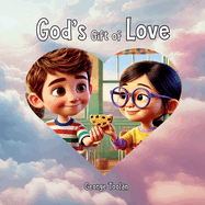 God's Gift of Love: Liam Learns to Love