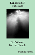 God's Grace for the Church: Exposition of Ephesians